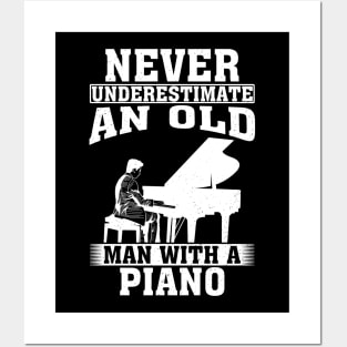 Never Underestimate an Old Man with A Piano Posters and Art